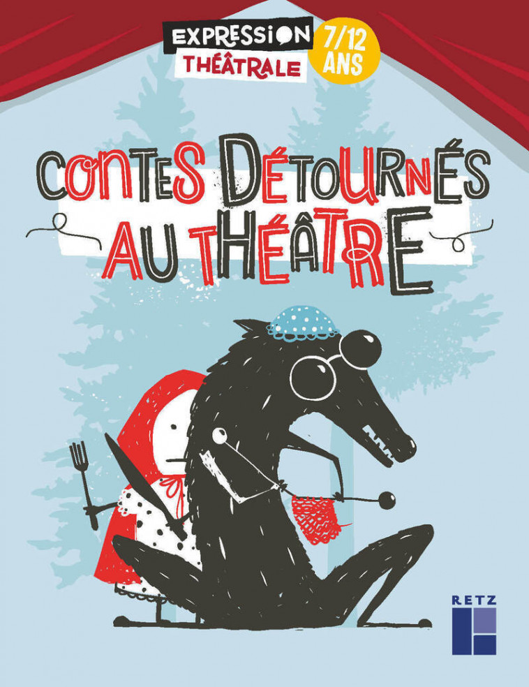 Contes détournés au théâtre 7/12 ans - Collectif Collectif,  Collectif - RETZ