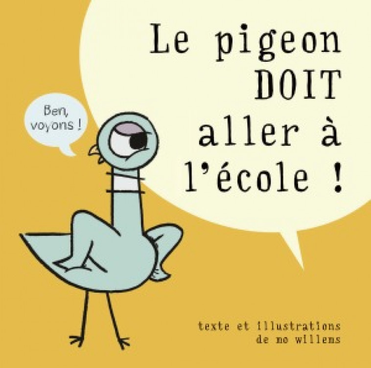 LE PIGEON DOIT ALLER A L'ECOLE! - Mo Willems, Mo Willems, Mo Willems - KALEIDOSCOPE