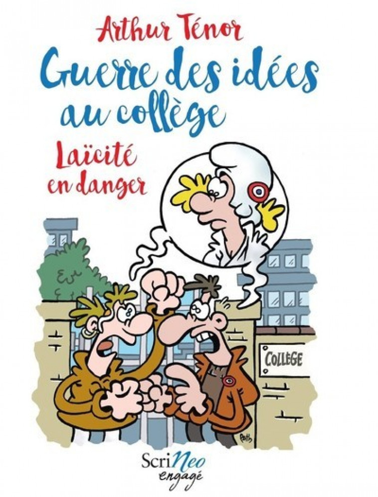 Guerre des idées au collège - Laïcité en danger - Arthur Ténor - SCRINEO