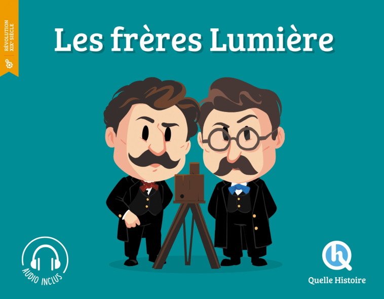 Les frères Lumière -   - QUELLE HISTOIRE