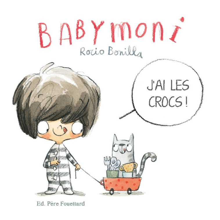 BOBELE - BABYMONI  - J'AI LES CROCS ! - Rocio Bonilla - PERE FOUETTARD