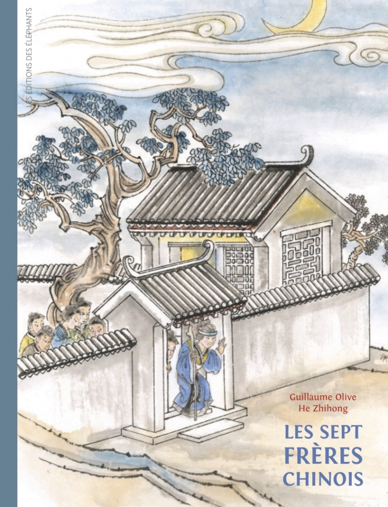 Les sept frères chinois - Guillaume OLIVE - DES ELEPHANTS