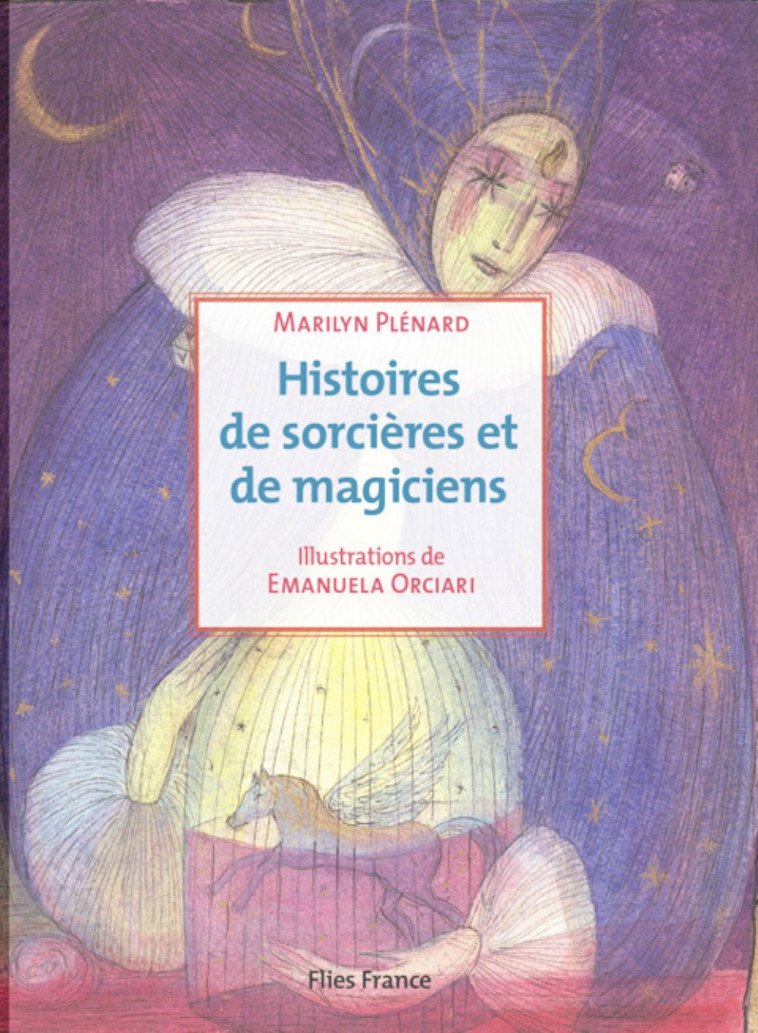 Histoires de sorcières et de magiciens - Marilyn Plénard - FLIES FRANCE