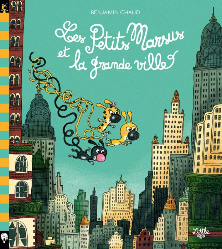 Les Petits Marsus et la grande ville -  Chaud Benjamin - LITTLE URBAN