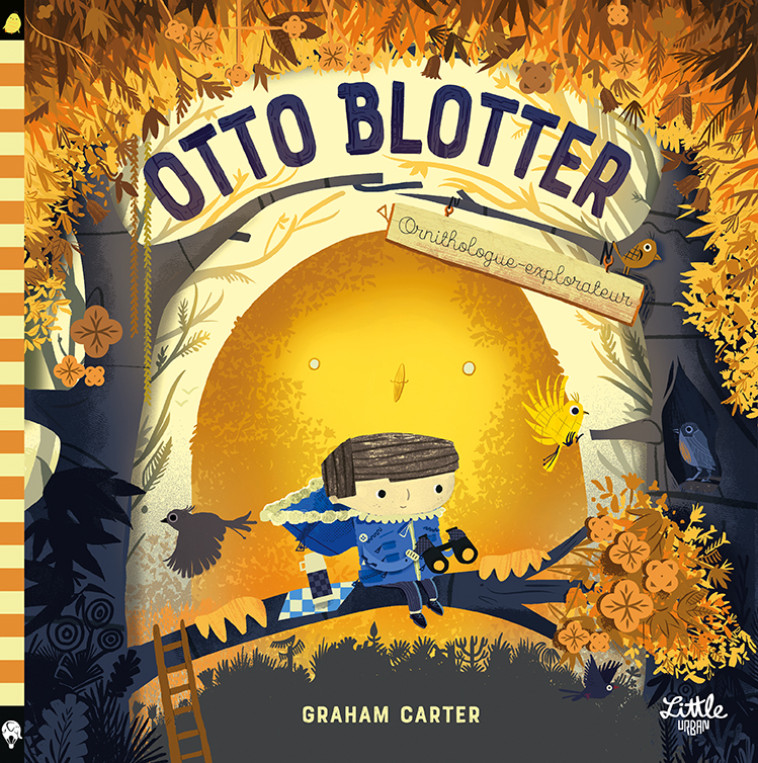 Otto Blotter, ornithologue-explorateur -  Carter Graham - LITTLE URBAN