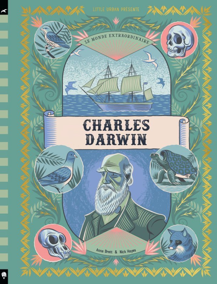 Le Monde extraordinaire de Charles Darwin -  Brett Anna - LITTLE URBAN