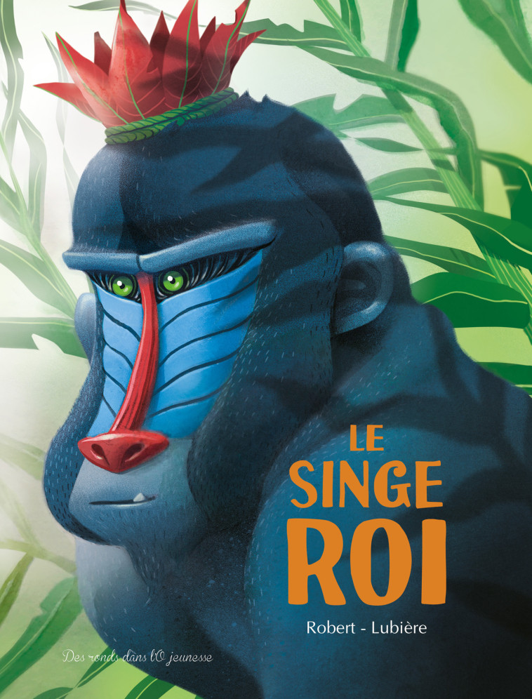 LE SINGE ROI - Emma Robert - RONDS DANS L O