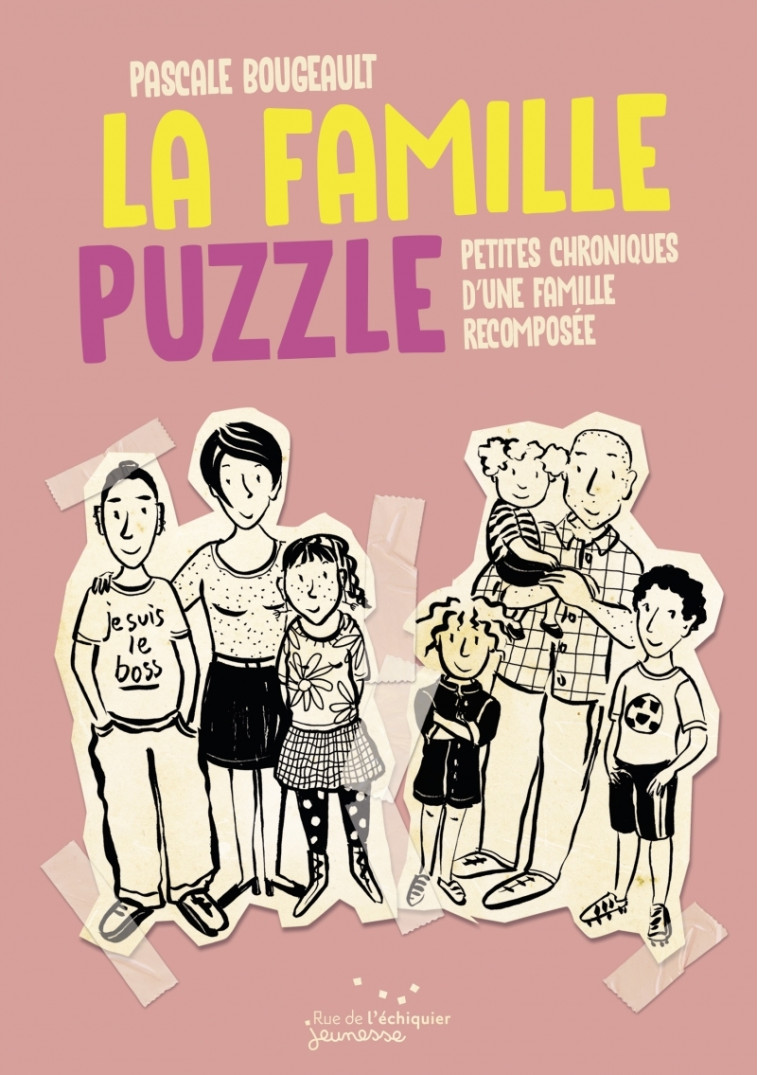 La Famille puzzle - Petites chroniques d'une famille recompo - PASCALE BOUGEAULT - RUE ECHIQUIER