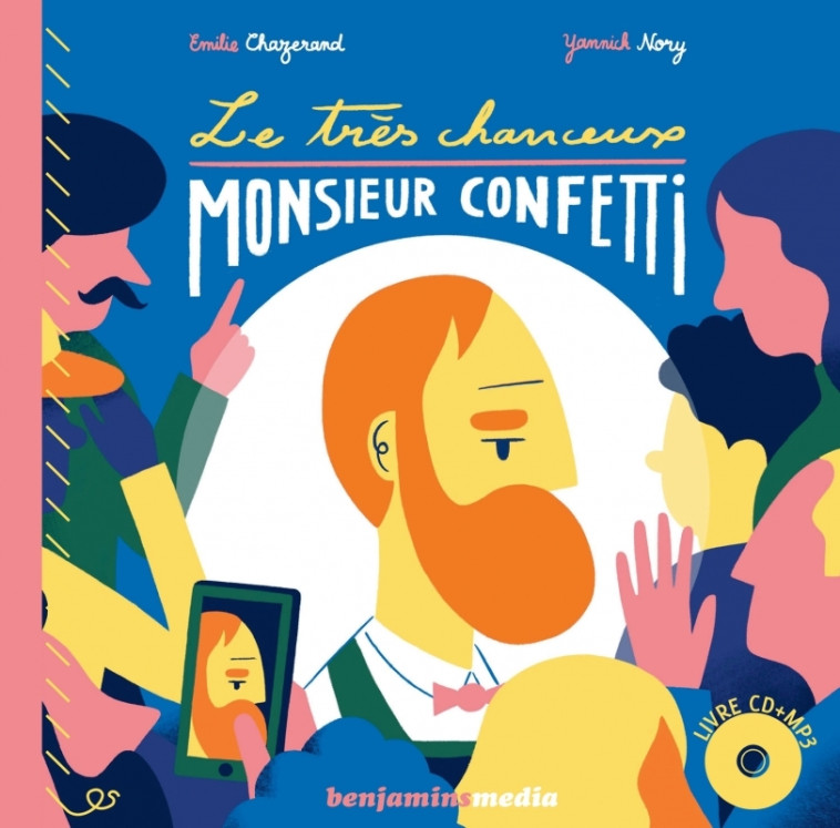 Le très chanceux Monsieur Confetti - Émilie Chazerand - BENJAMINS MEDIA