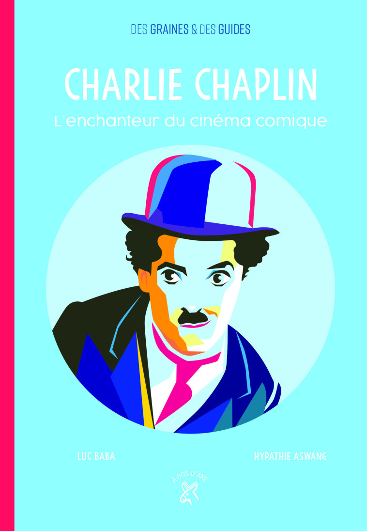 Charlie Chaplin, l'enchanteur du cinéma comique - Luc Baba - DOS ANE