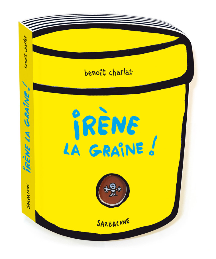 Irène la graine - Benoît Charlat - SARBACANE