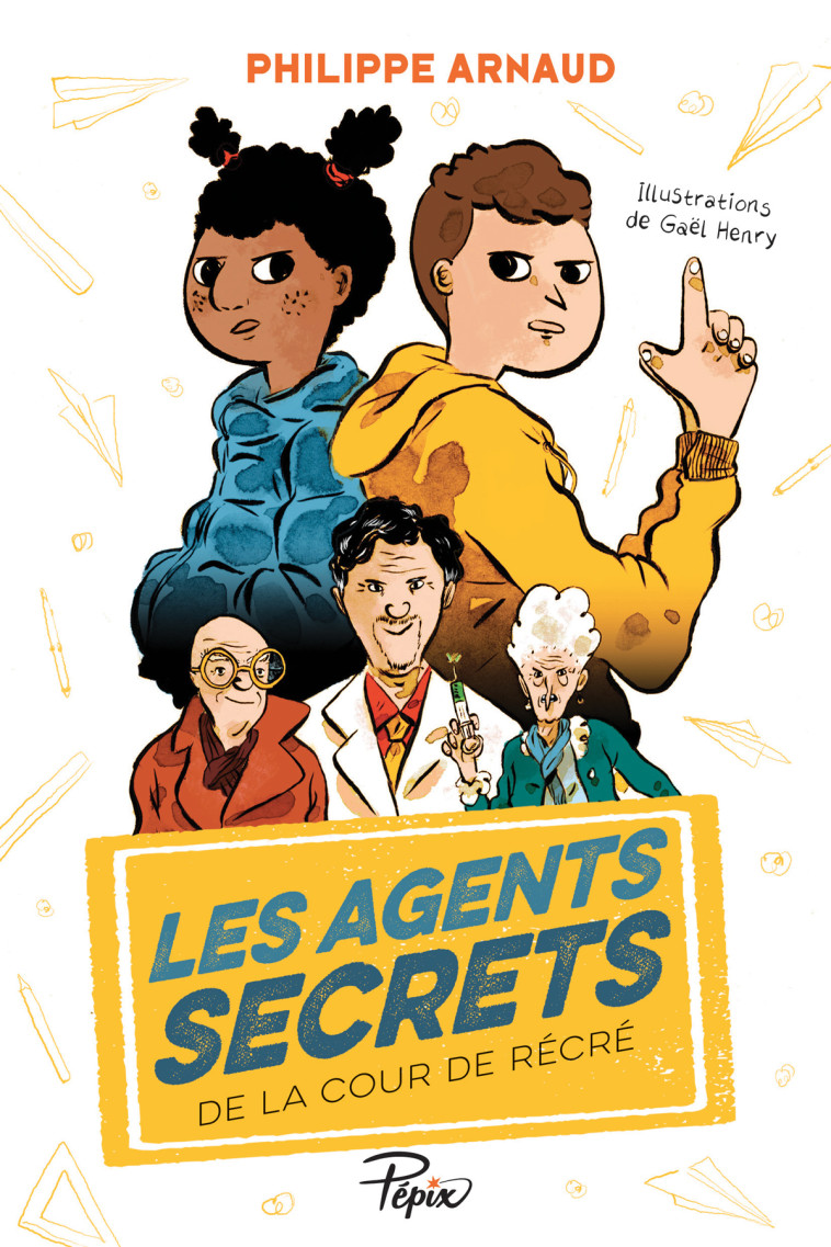 Les agents secrets de la cour de récré - Philippe Arnaud - SARBACANE