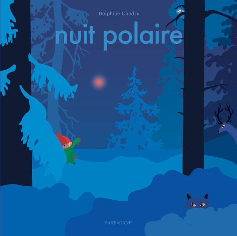 Nuit polaire - Delphine Chedru - SARBACANE