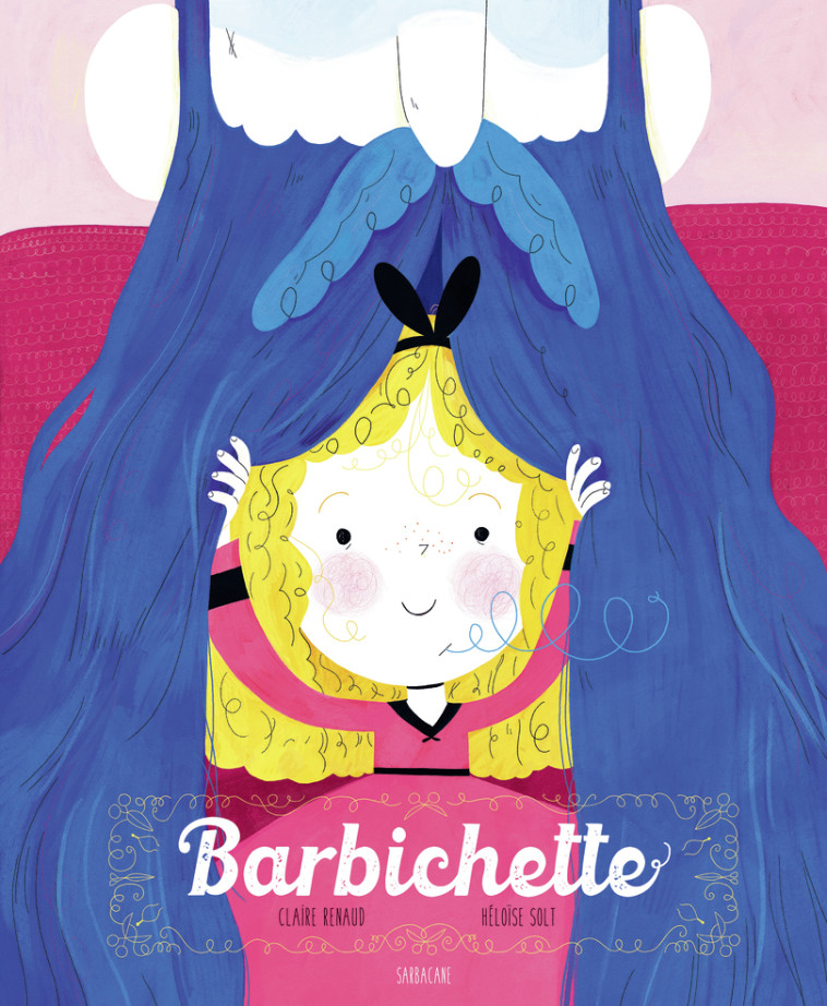 Barbichette - Claire Renaud - SARBACANE