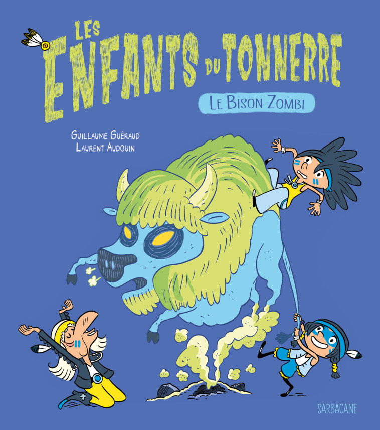 Les enfants du tonnerre - Le bison zombi - Guillaume Guéraud - SARBACANE