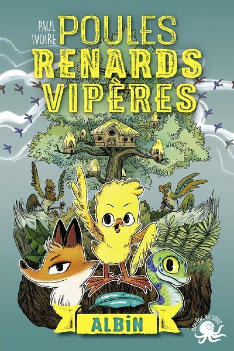 Poules, renards, vipères - tome 1 Albin - Paul Ivoire - POULPE FICTIONS