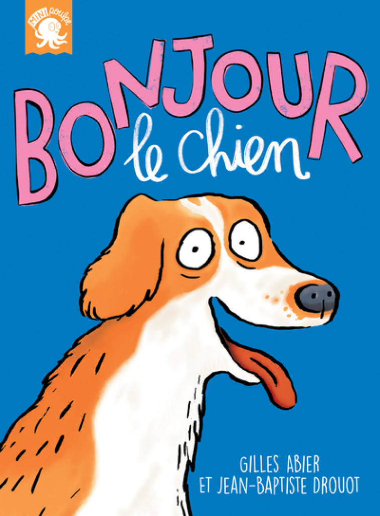 Bonjour, le chien - Gilles Abier - POULPE FICTIONS