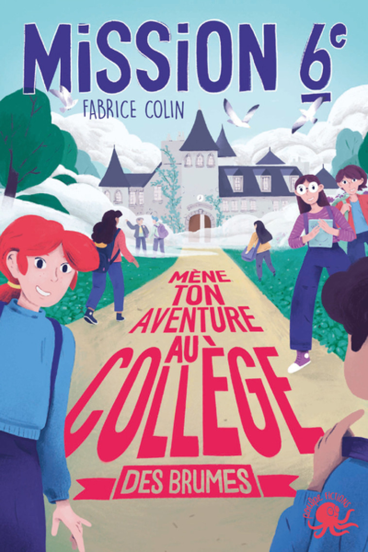 Mission Sixième - Mène ton aventure au collège des brumes - Tome 2 - Fabrice Colin - POULPE FICTIONS