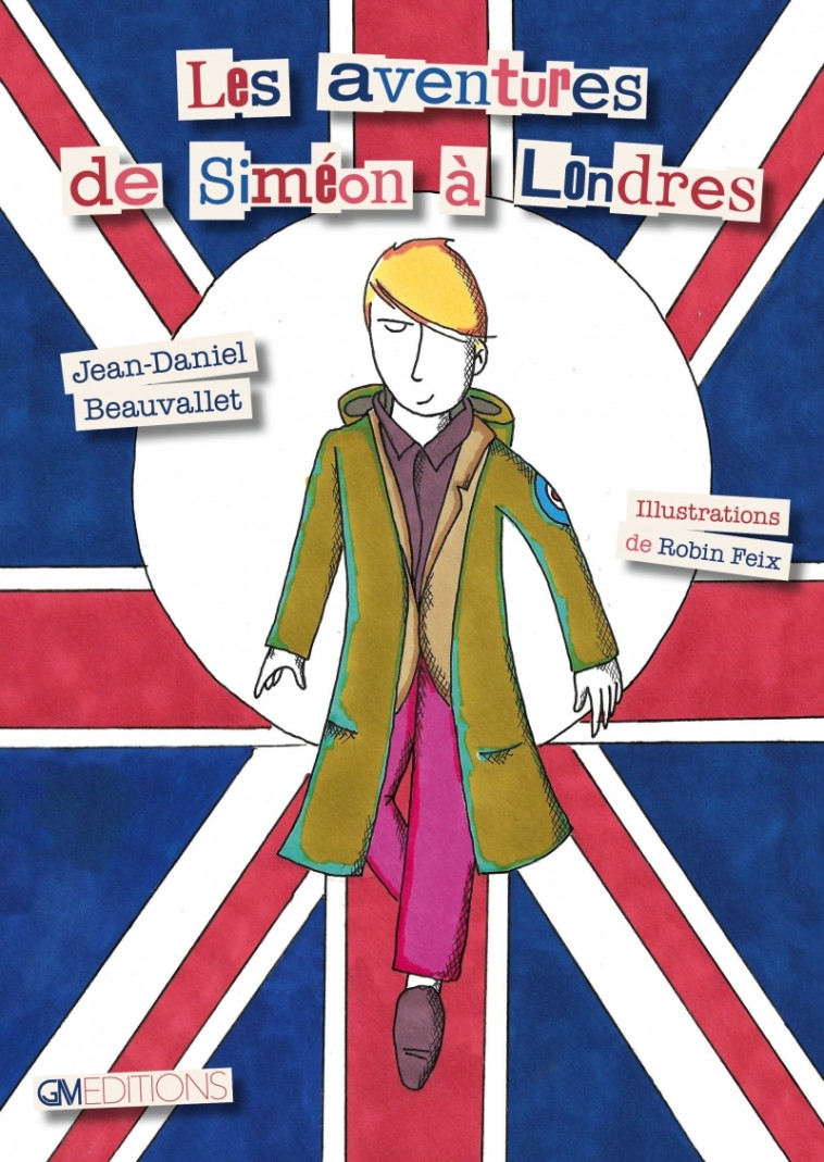 Les aventures de Siméon à Londres - Jean-Daniel BEAUVALLET - GM EDITIONS