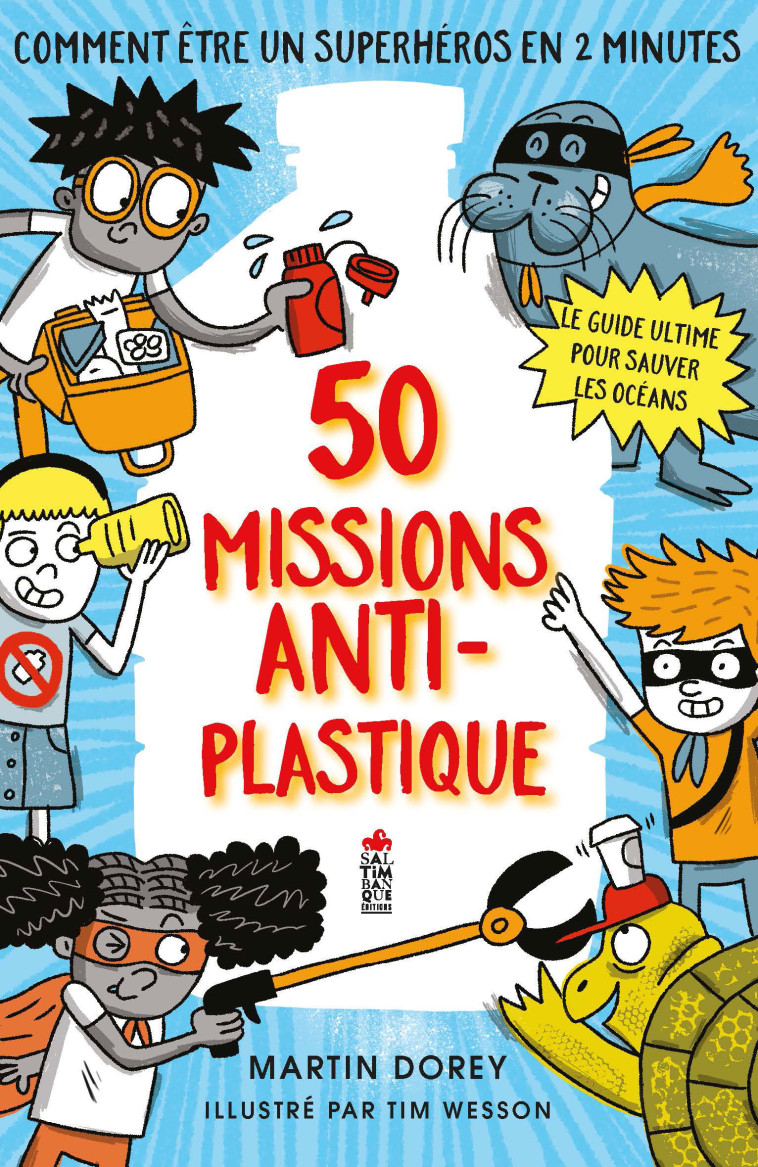 50 missions anti-plastique - Martin Dorey - SALTIMBANQUE