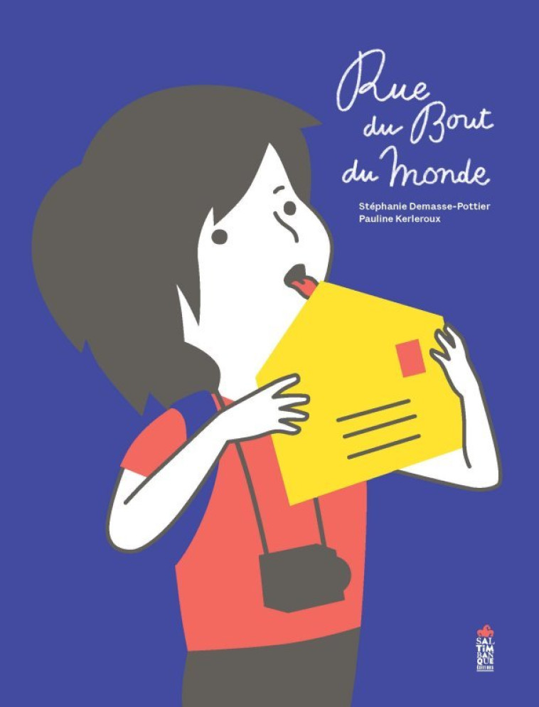La rue du bout du monde - Stéphanie Demasse-Pottier - SALTIMBANQUE