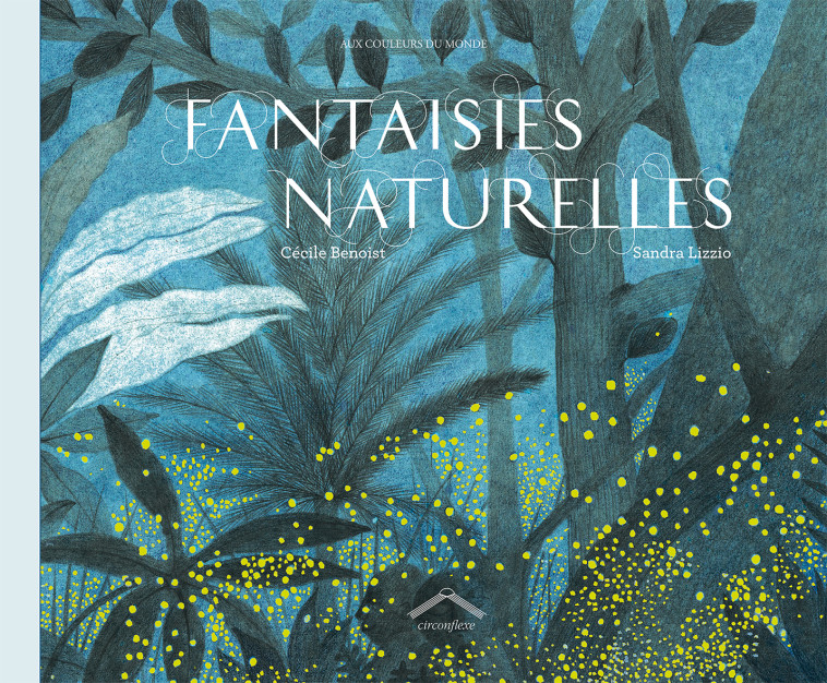 Fantaisies naturelles - Cécile Benoist - CIRCONFLEXE