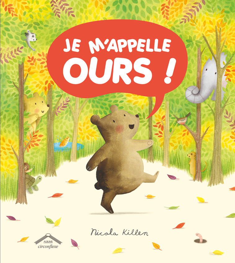 Je m'appelle Ours ! - Nicola Killen - CIRCONFLEXE