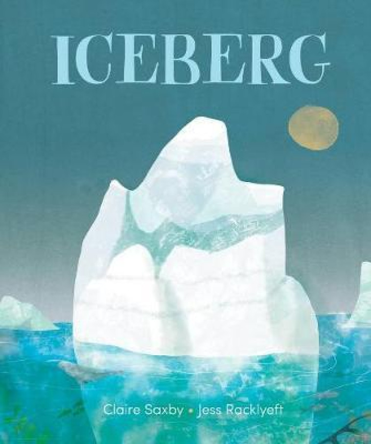 Iceberg  - Claire Saxby - CIRCONFLEXE