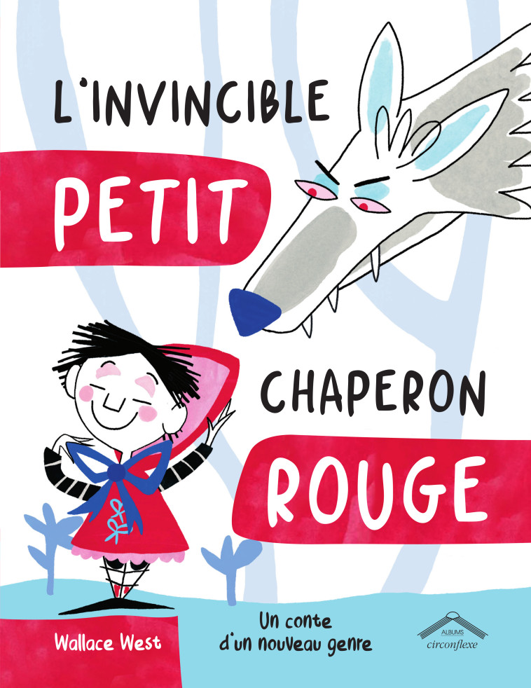 L'invincible Petit Chaperon Rouge - Wallace West - CIRCONFLEXE