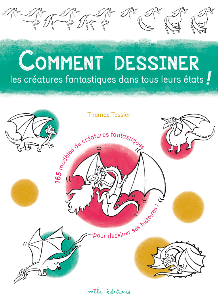 Comment dessiner les créatures fantastiques dans tous leurs états ! - Thomas Tessier - MILA