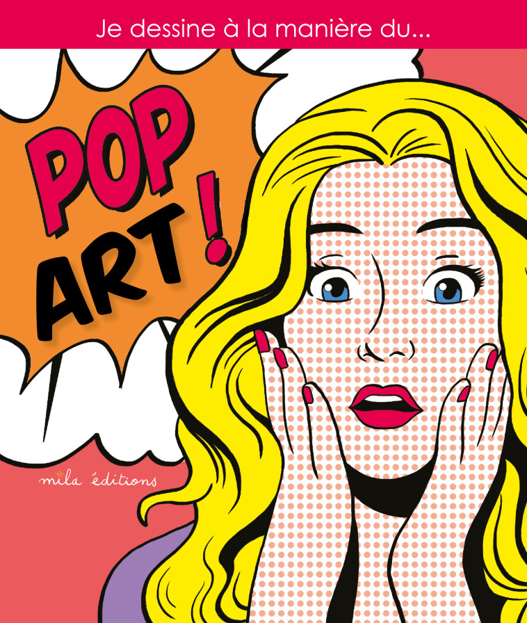 Je dessine à la manière du...pop art! -  Collectif - MILA