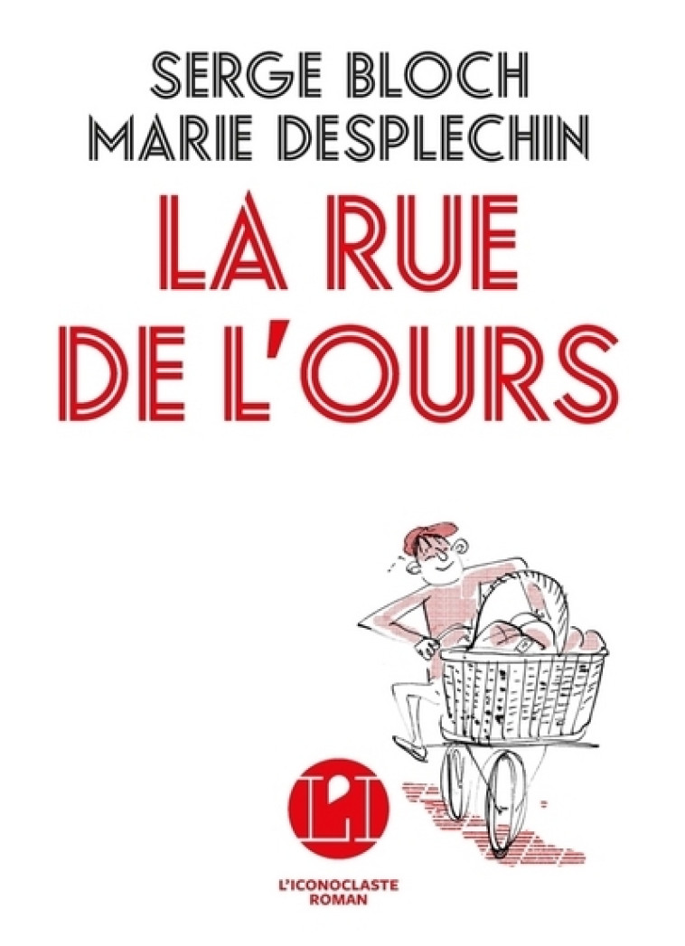 La Rue de l'ours - Marie Desplechin - ICONOCLASTE