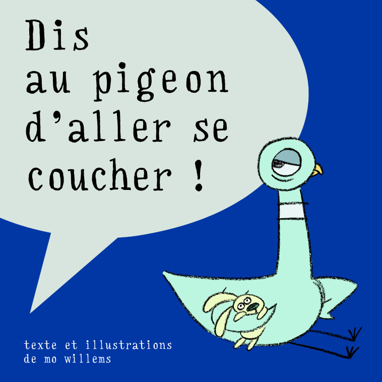 dis au pigeon d'aller se coucher ! - Mo Willems - KALEIDOSCOPE