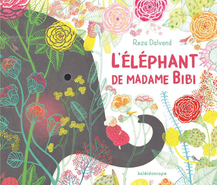 l'éléphant de madame Bibi - Reza Dalvand - KALEIDOSCOPE