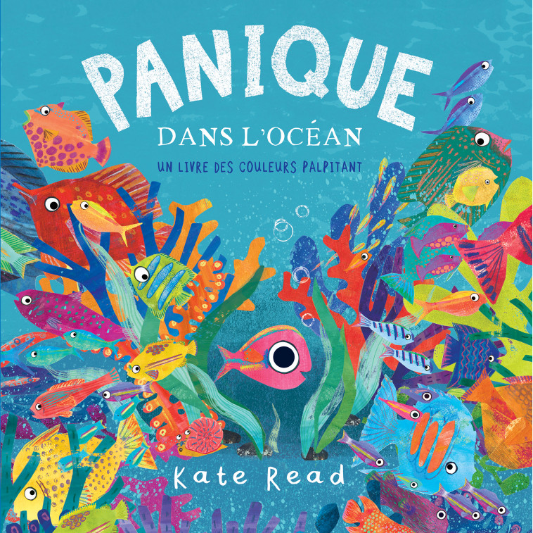 Panique dans locéan, un livre des couleurs palpitant - KATE READ - KALEIDOSCOPE