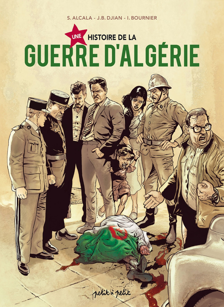 Une Histoire de la Guerre d'Algérie - XXX - PETIT A PETIT