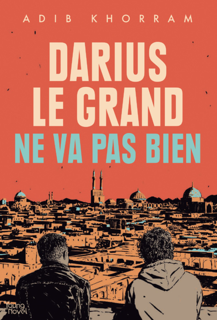 Darius le Grand ne va pas bien - Adib Khorram - AKATA