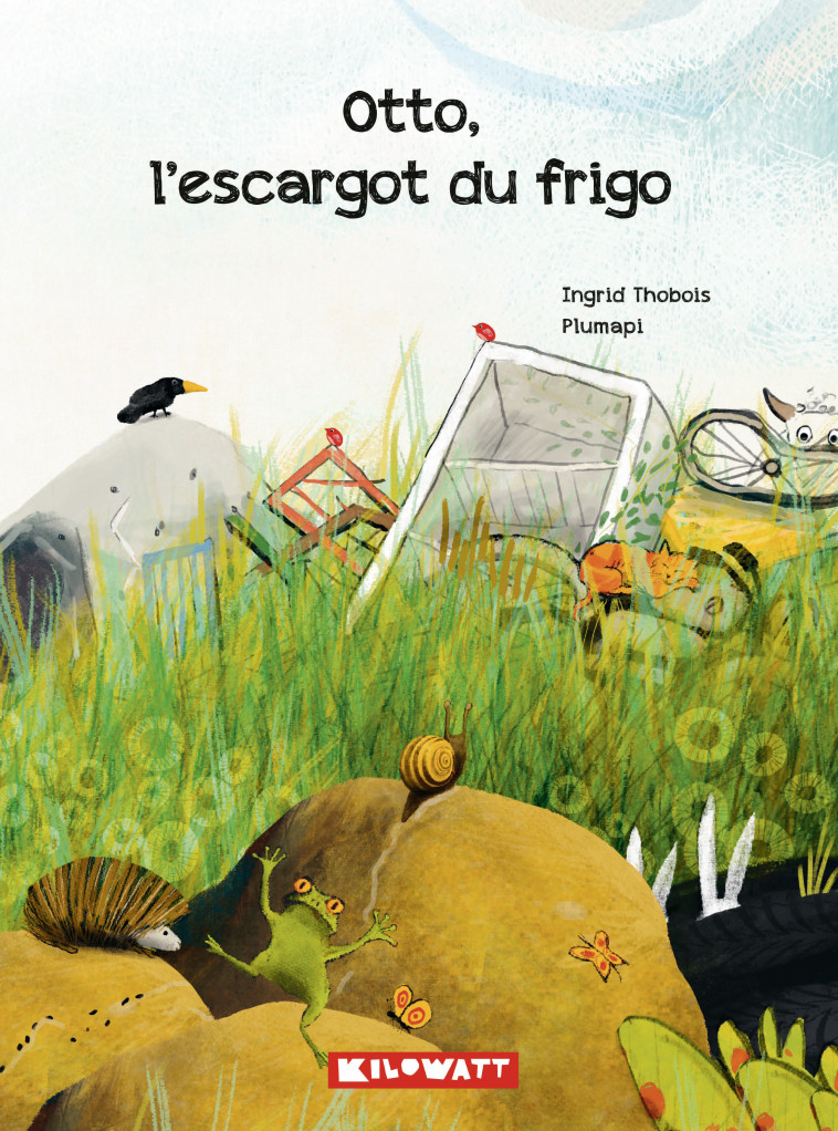 Otto, l'escargot du frigo - Ingrid Thobois - KILOWATT