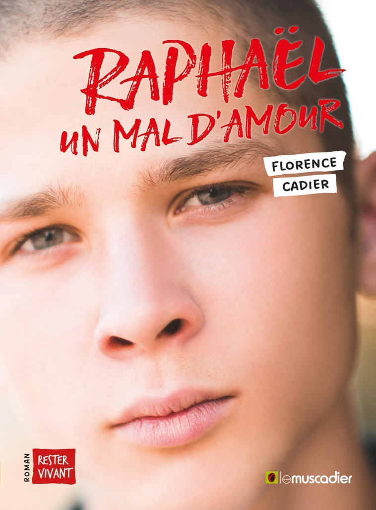 Raphaël, un mal d'amour - Florence Cadier - MUSCADIER