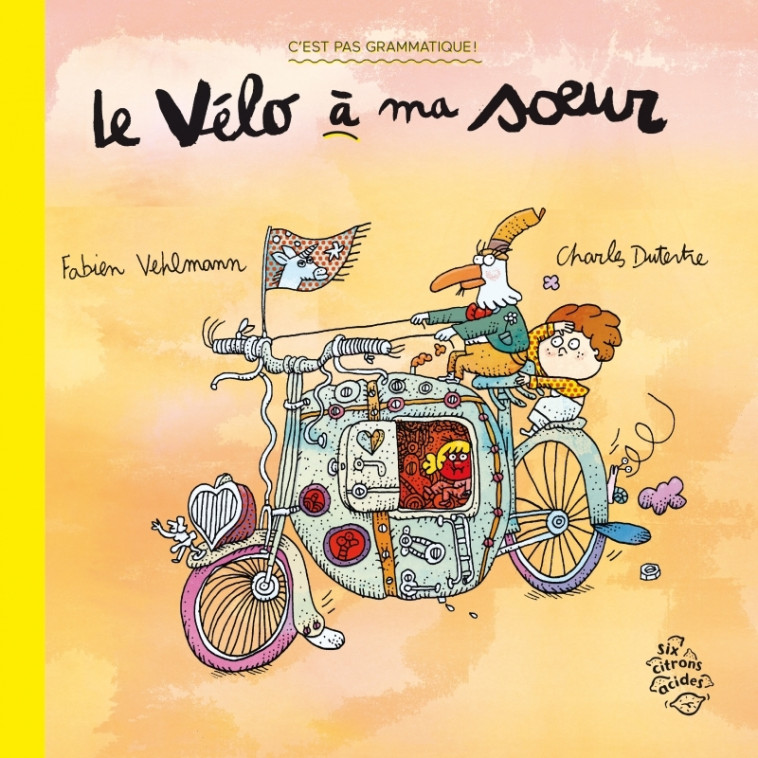 Le Vélo à ma sœur - Charles Dutertre - SIX CITRONS