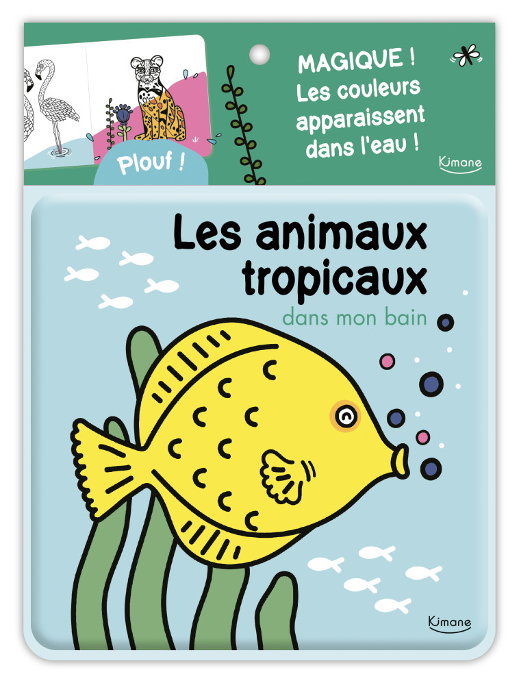 LES ANIMAUX TROPICAUX DANS MON BAIN -  Collectif - KIMANE