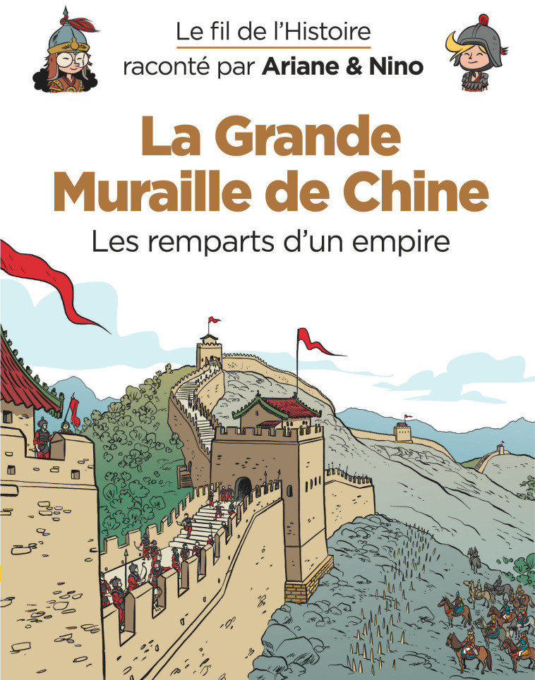 Le fil de l'Histoire raconté par Ariane & Nino - La Grande Muraille de Chine -  Savoia Sylvain - DUPUIS