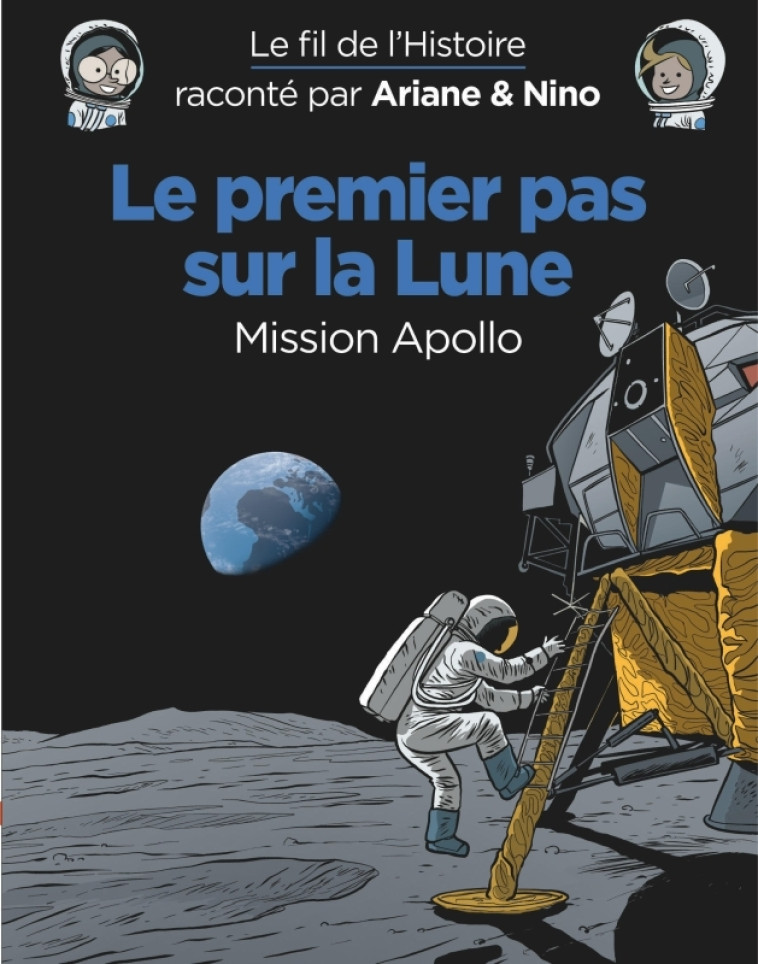 Le fil de l'Histoire raconté par Ariane & Nino - Le premier pas sur la lune -  Savoia Sylvain - DUPUIS