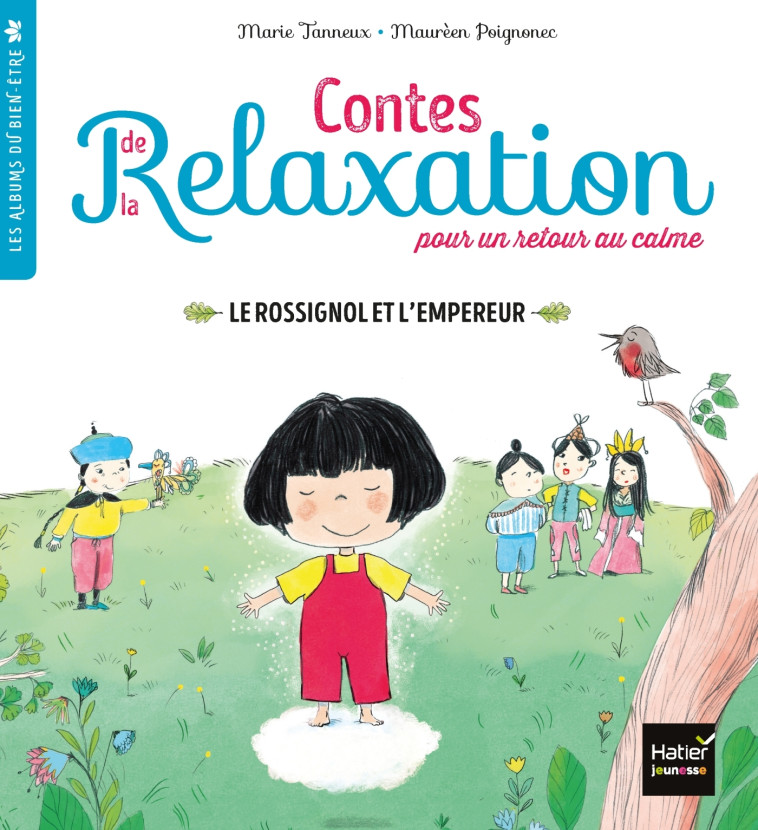 Contes de la relaxation - Le Rossignol et l'Empereur - Marie Tanneux - HATIER JEUNESSE