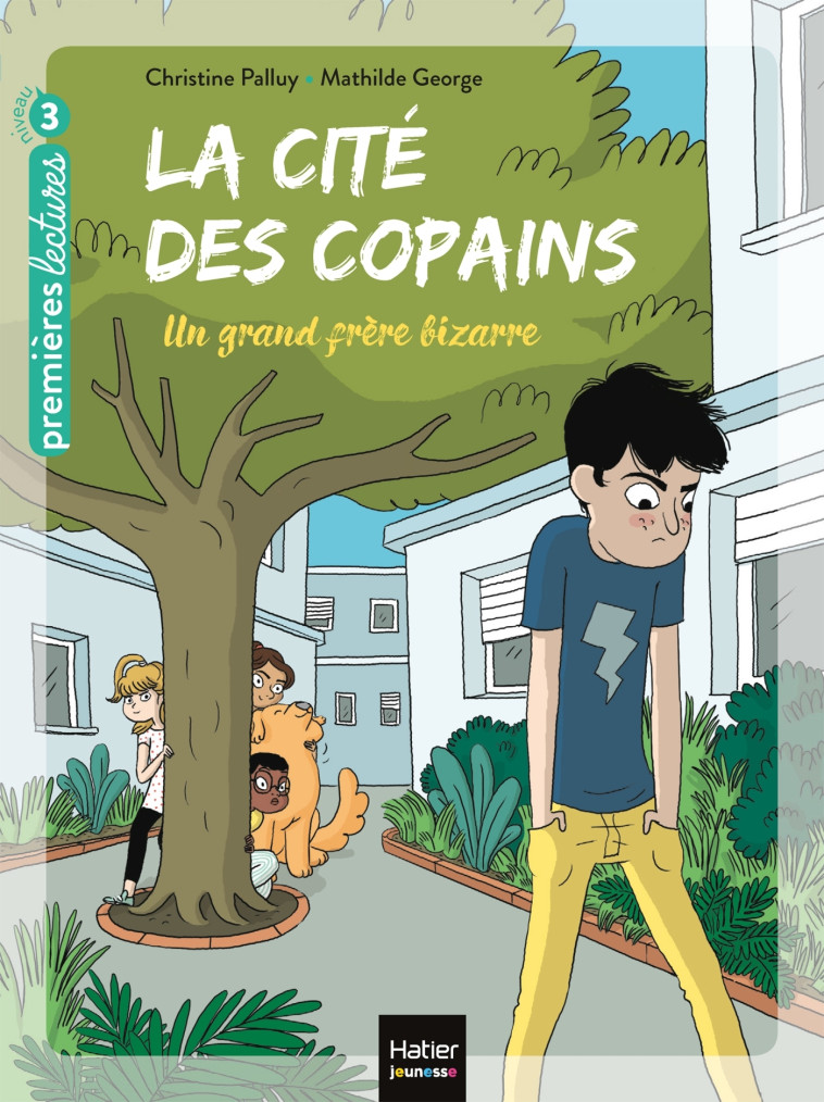 La cité des copains - Un grand frère bizarre CP/CE1 6/7 ans - Christine Palluy - HATIER JEUNESSE