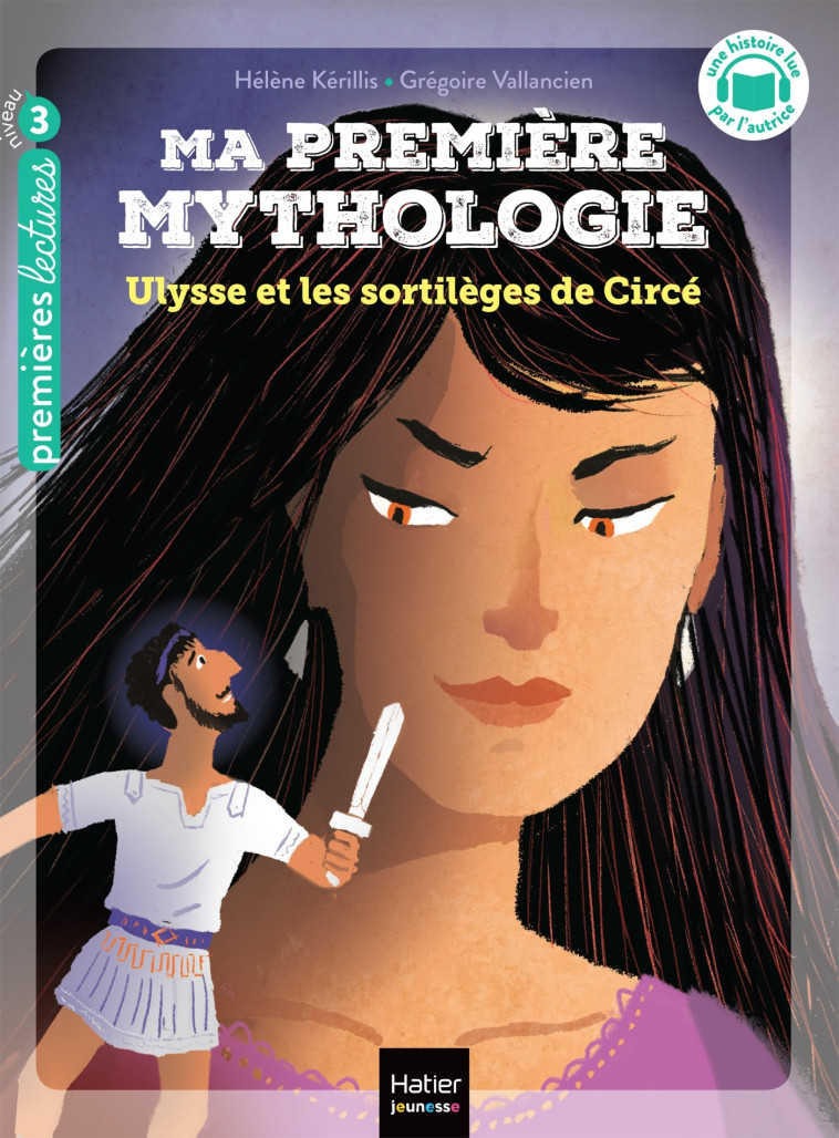 Ma première mythologie - Ulysse et les sortilèges de Circée - CP/CE1 6/7 ans - Hélène Kérillis - HATIER JEUNESSE