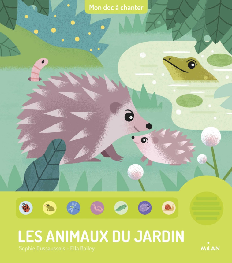 Les animaux du jardin - Sophie Dussaussois - MILAN