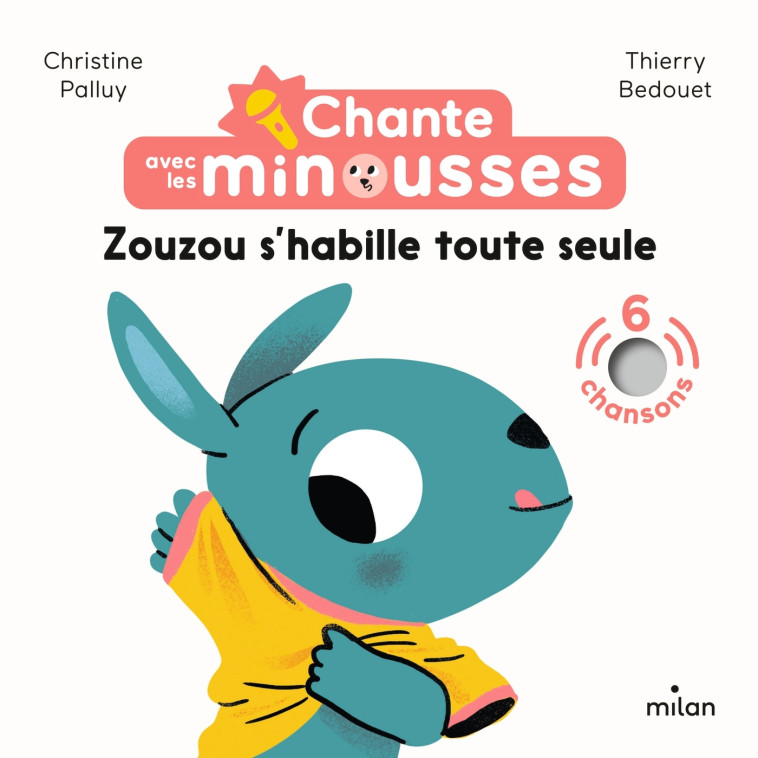 Chante avec les Minousses - Zouzou s'habille toute seule - Christine Palluy - MILAN