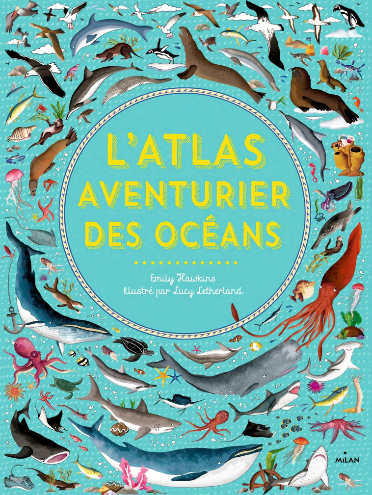 L'atlas aventurier des océans - Lucy Letherland - MILAN