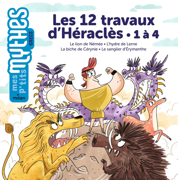 Les 12 travaux d'Héraclès - 1 à 4 -  Bénédicte Solle - MILAN